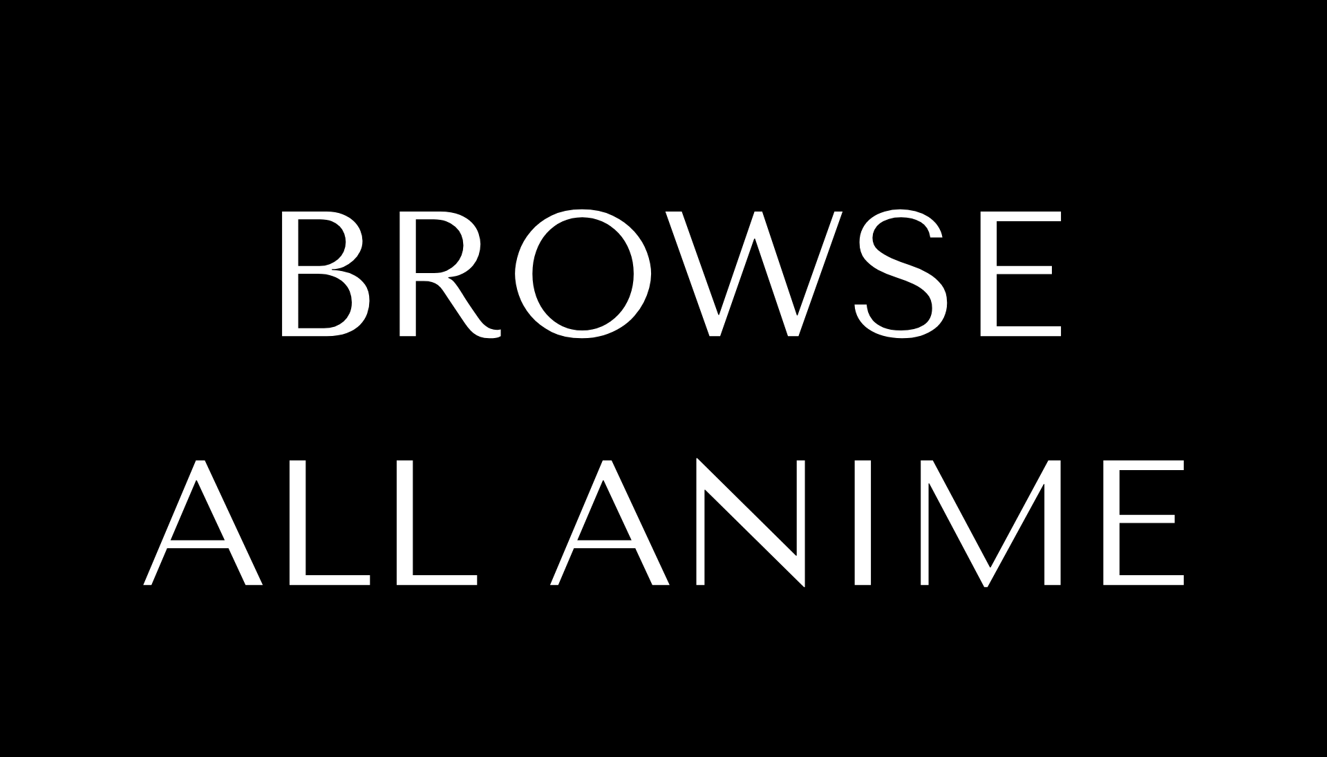 Browse All Anime