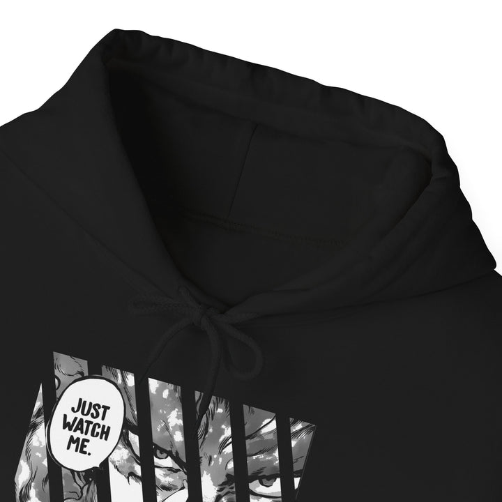 Just Watch Me Hoodie